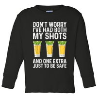 Don't Worry I've Had Both My Shots And One Extra Vaccinated Toddler Long Sleeve Shirt