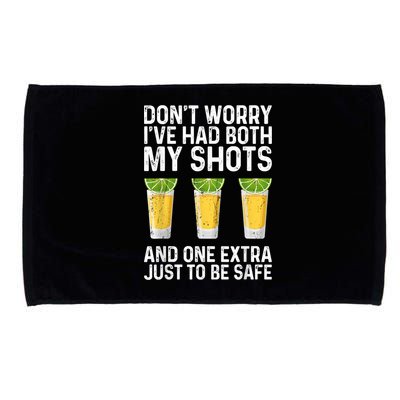 Don't Worry I've Had Both My Shots And One Extra Vaccinated Microfiber Hand Towel