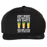 Don't Worry I've Had Both My Shots And One Extra Vaccinated Wool Snapback Cap
