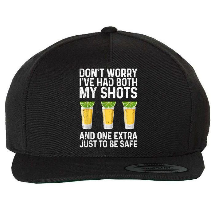 Don't Worry I've Had Both My Shots And One Extra Vaccinated Wool Snapback Cap