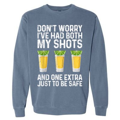 Don't Worry I've Had Both My Shots And One Extra Vaccinated Garment-Dyed Sweatshirt