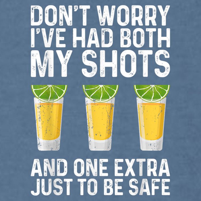 Don't Worry I've Had Both My Shots And One Extra Vaccinated Garment-Dyed Sweatshirt
