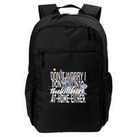 DonT Worry I DonT Go Into The Kitchen At Home Either Backpack