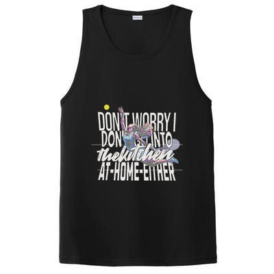 DonT Worry I DonT Go Into The Kitchen At Home Either PosiCharge Competitor Tank