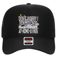 DonT Worry I DonT Go Into The Kitchen At Home Either Hat