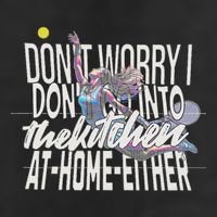 DonT Worry I DonT Go Into The Kitchen At Home Either Microfiber Hand Towel