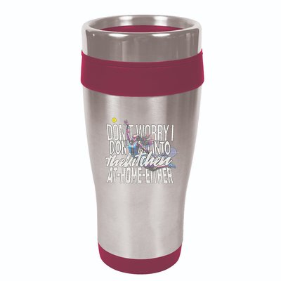 DonT Worry I DonT Go Into The Kitchen At Home Either 16oz Travel Tumbler