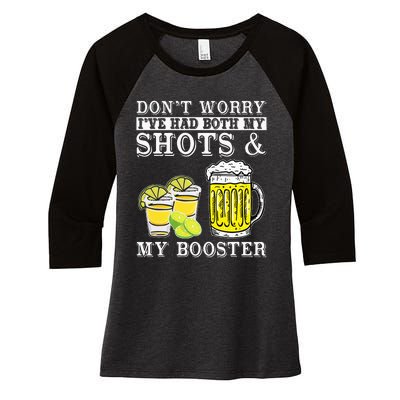 Dont Worry Ive Had Both My Shots And Booster Drinking Team Women's Tri-Blend 3/4-Sleeve Raglan Shirt