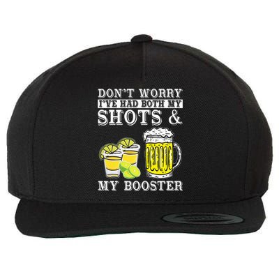 Dont Worry Ive Had Both My Shots And Booster Drinking Team Wool Snapback Cap