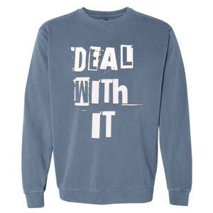 Deal With It Graffiti Streetwear Meaningful Gift Garment-Dyed Sweatshirt