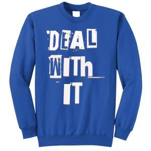 Deal With It Graffiti Streetwear Meaningful Gift Sweatshirt