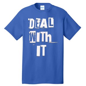 Deal With It Graffiti Streetwear Meaningful Gift Tall T-Shirt