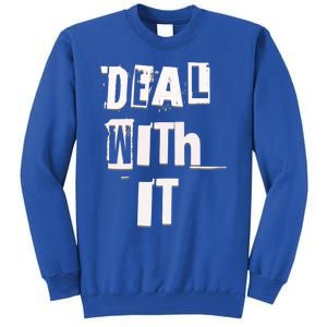 Deal With It Graffiti Streetwear Meaningful Gift Tall Sweatshirt