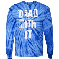 Deal With It Graffiti Streetwear Meaningful Gift Tie-Dye Long Sleeve Shirt