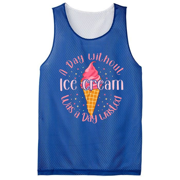 Day Without Ice Cream A Day Wasted Ice Lover Cute Gift Mesh Reversible Basketball Jersey Tank