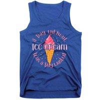 Day Without Ice Cream A Day Wasted Ice Lover Cute Gift Tank Top