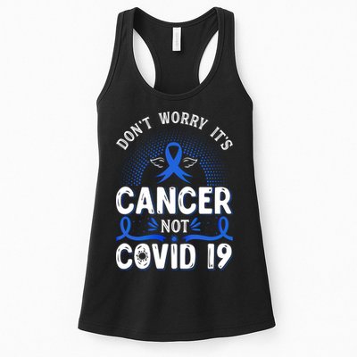DONT WORRY ITS CANCER NOT COVID19 Colon Cancer Awareness Womens Tank Top