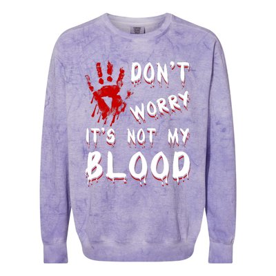 Dont Worry Its Not My Blood Scary Bloody Handprint Halloween Colorblast Crewneck Sweatshirt