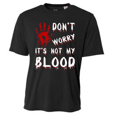 Dont Worry Its Not My Blood Scary Bloody Handprint Halloween Cooling Performance Crew T-Shirt