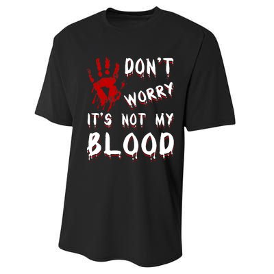 Dont Worry Its Not My Blood Scary Bloody Handprint Halloween Performance Sprint T-Shirt