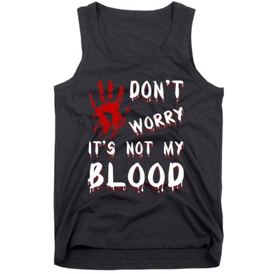 Dont Worry Its Not My Blood Scary Bloody Handprint Halloween Tank Top