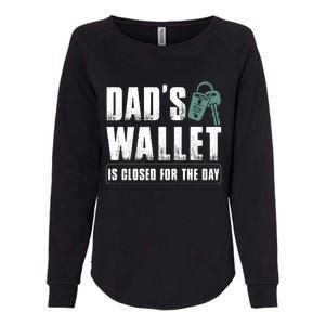 Dads Wallet Is Closed For The Day Womens California Wash Sweatshirt