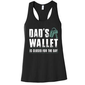 Dads Wallet Is Closed For The Day Women's Racerback Tank