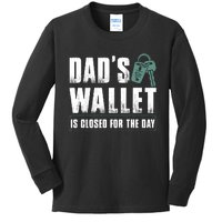 Dads Wallet Is Closed For The Day Kids Long Sleeve Shirt