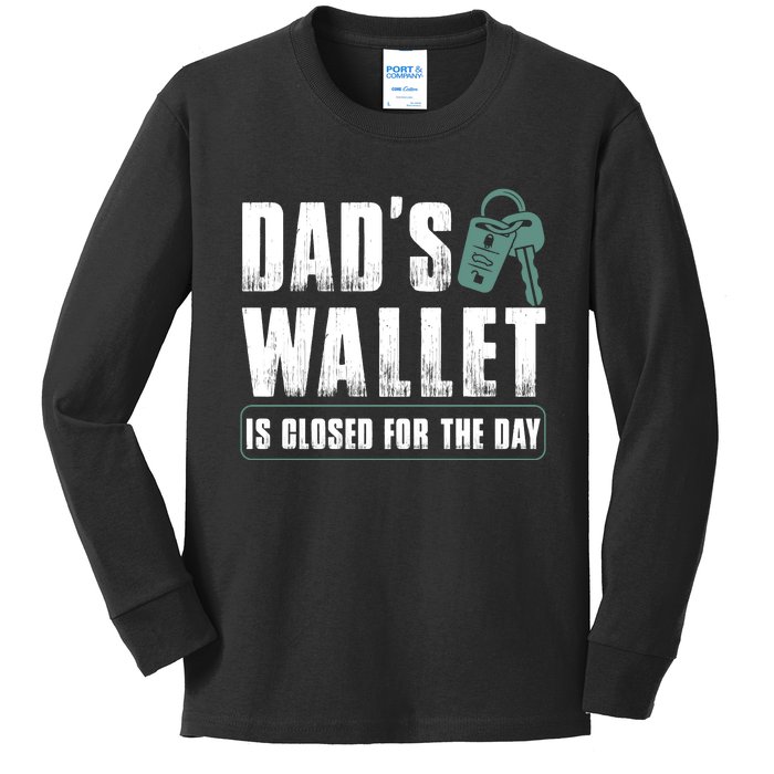 Dads Wallet Is Closed For The Day Kids Long Sleeve Shirt