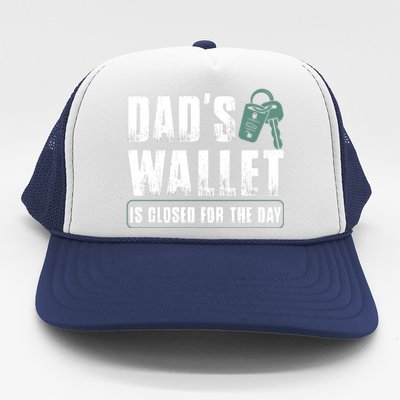 Dads Wallet Is Closed For The Day Trucker Hat