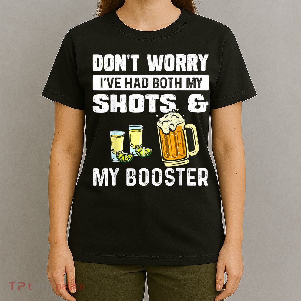 Don't Worry I've Had Both My Shots American Flag 4th of July T-Shirt