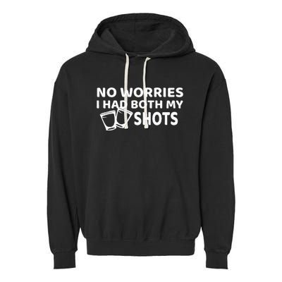 Don't Worry I've Had Both of My Shots Funny Garment-Dyed Fleece Hoodie