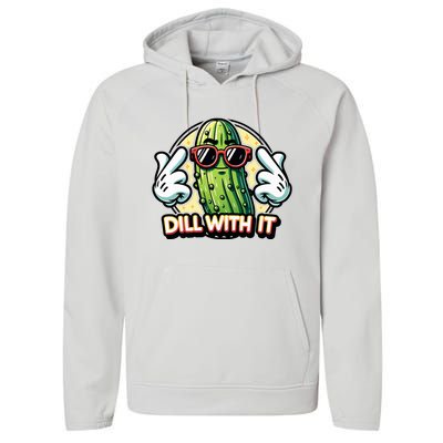 Dill With It Funny Pickle Vegetable Pun Performance Fleece Hoodie