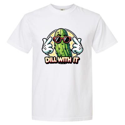 Dill With It Funny Pickle Vegetable Pun Garment-Dyed Heavyweight T-Shirt