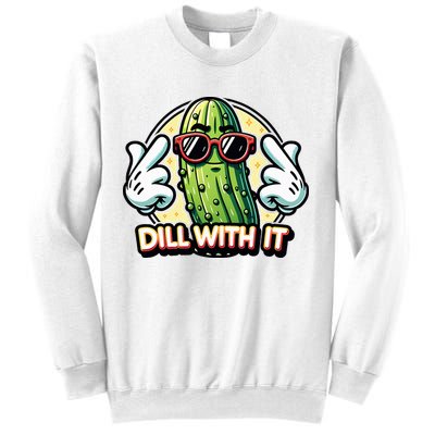 Dill With It Funny Pickle Vegetable Pun Sweatshirt