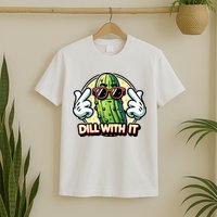 Dill With It Funny Pickle Vegetable Pun T-Shirt
