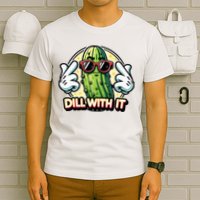 Dill With It Funny Pickle Vegetable Pun T-Shirt