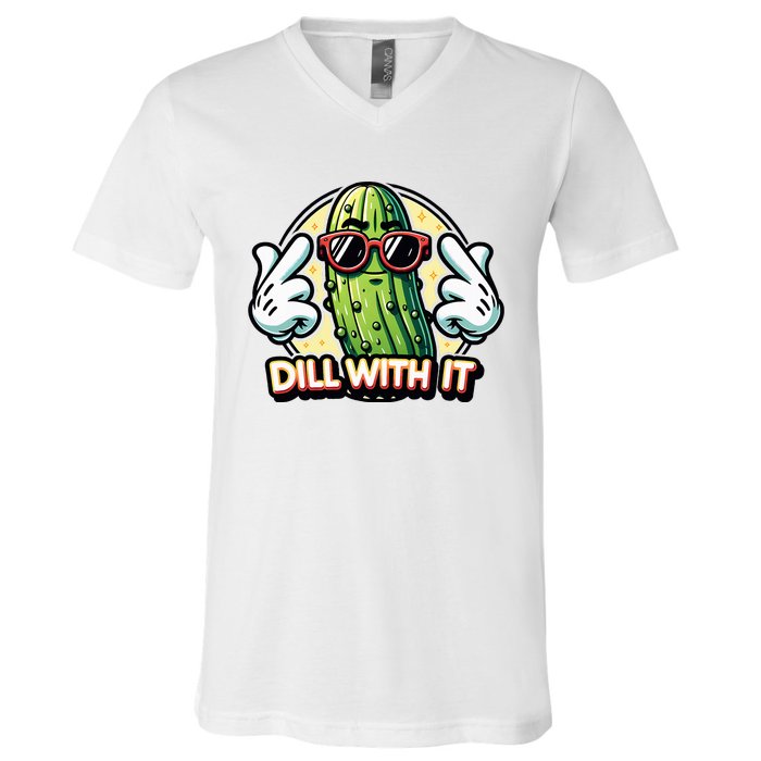 Dill With It Funny Pickle Vegetable Pun V-Neck T-Shirt