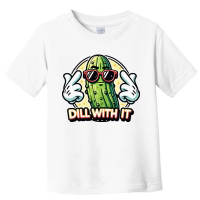 Dill With It Funny Pickle Vegetable Pun Toddler T-Shirt