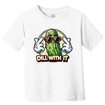 Dill With It Funny Pickle Vegetable Pun Toddler T-Shirt