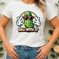 Dill With It Funny Pickle Vegetable Pun Womens T-Shirt