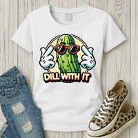 Dill With It Funny Pickle Vegetable Pun Womens T-Shirt