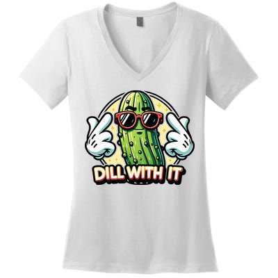 Dill With It Funny Pickle Vegetable Pun Women's V-Neck T-Shirt