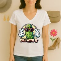 Dill With It Funny Pickle Vegetable Pun Women's V-Neck T-Shirt