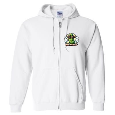 Dill With It Funny Pickle Vegetable Pun Full Zip Hoodie