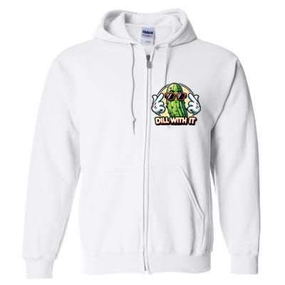 Dill With It Funny Pickle Vegetable Pun Full Zip Hoodie