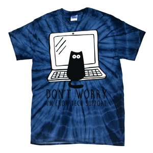 Don't Worry I'm From Tech Support Funny Cat Tie-Dye T-Shirt