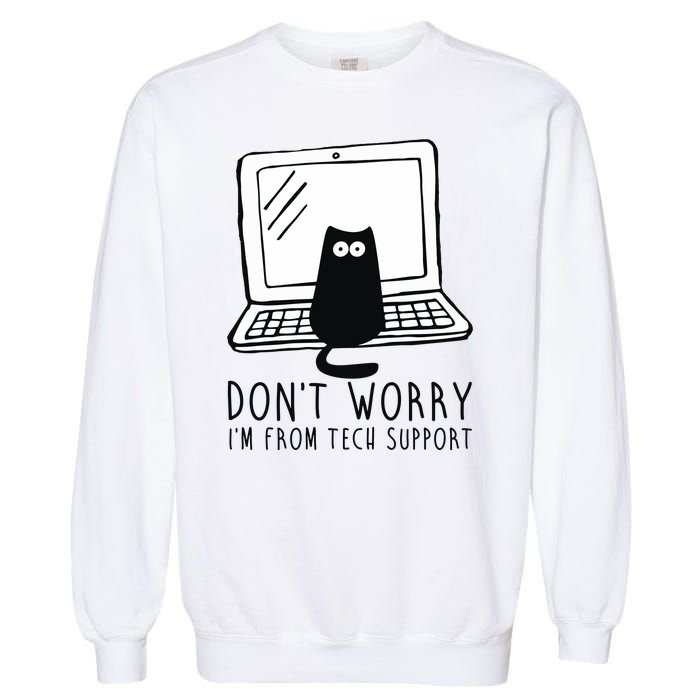 Don't Worry I'm From Tech Support Funny Cat Garment-Dyed Sweatshirt