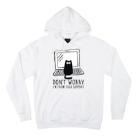 Don't Worry I'm From Tech Support Funny Cat Hoodie