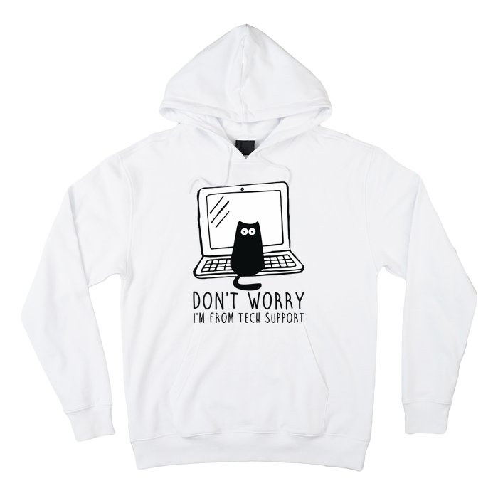 Don't Worry I'm From Tech Support Funny Cat Hoodie